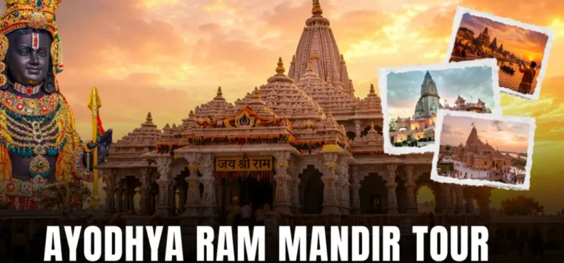 Ayodhya Ram Mandir Tour ,Ayodhya Ram Mandir